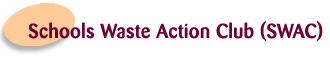 Schools Waste Action Club (SWAC)